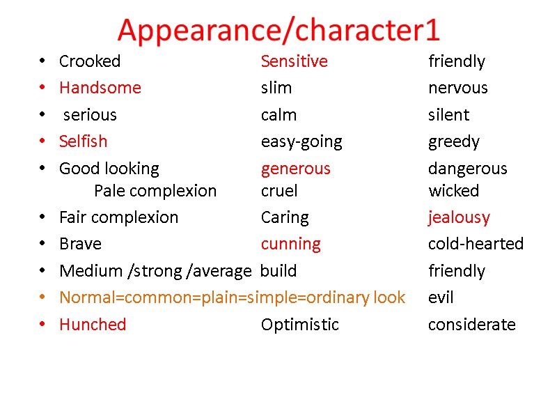 Appearance/character1 Crooked   Sensitive   friendly Handsome   slim  
